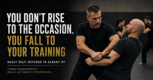 Adult self-defense training in Albany NY focused on pressure, repetition, and real-world readiness